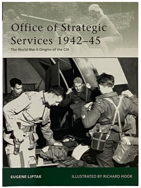 Office of Strategic Services, 1942-45: The World War II Origins of the CIA (Osprey Elite, No. 173)