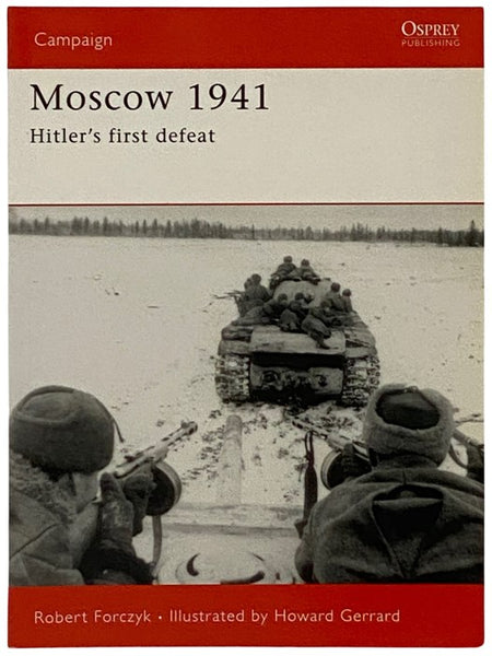 Moscow, 1941: Hitler's First Defeat (Osprey Campaign, No. 167)
