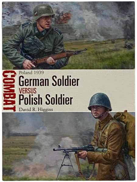 German Soldier Versus Polish Soldier: Poland 1939 (Osprey Combat, No. 52)