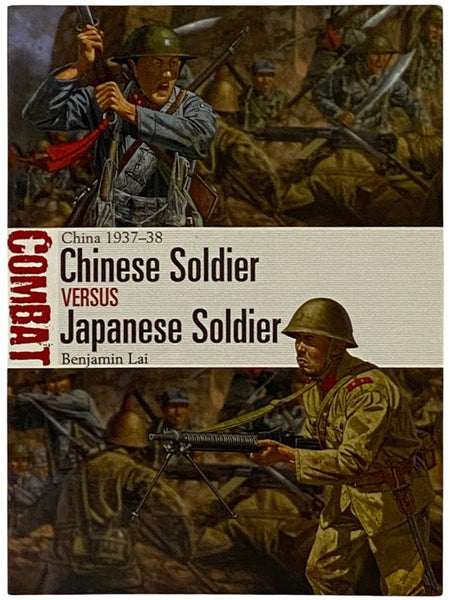 Chinese Soldier Versus Japanese Soldier: China, 1937-38 (Osprey Combat, No. 37)