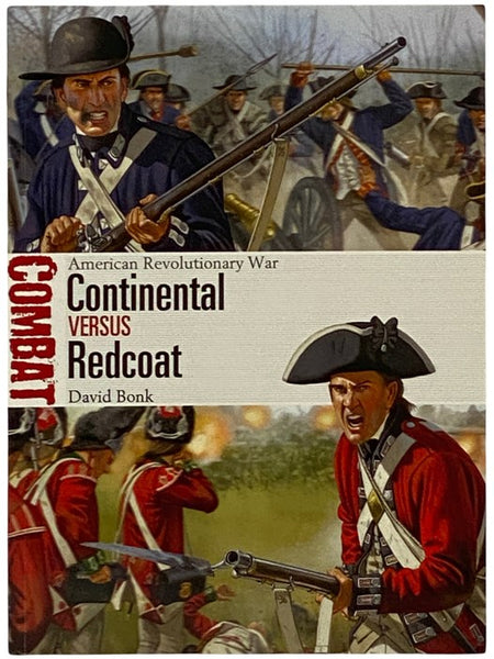 Continental Versus Redcoat: American Revolutionary War (Osprey Combat, No. 9)