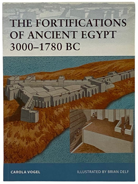 The Fortifications of Ancient Egypt, 3000-1780 BC (Osprey Fortress, No. 98)