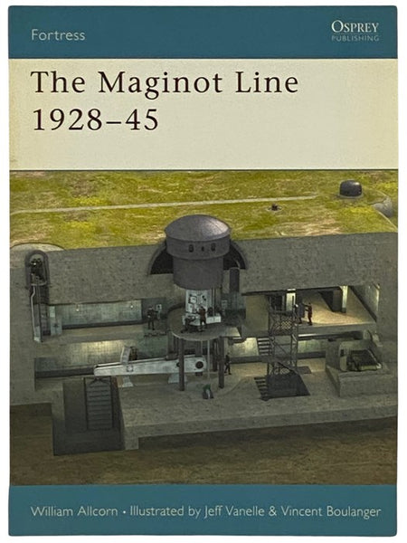 The Maginot Line, 1928-45 (Osprey Fortress, No. 10)