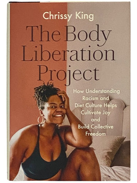 The Body Liberation Project: How Understanding Racism and Diet Culture Helps Cultivate Joy and Build Collective Freedom