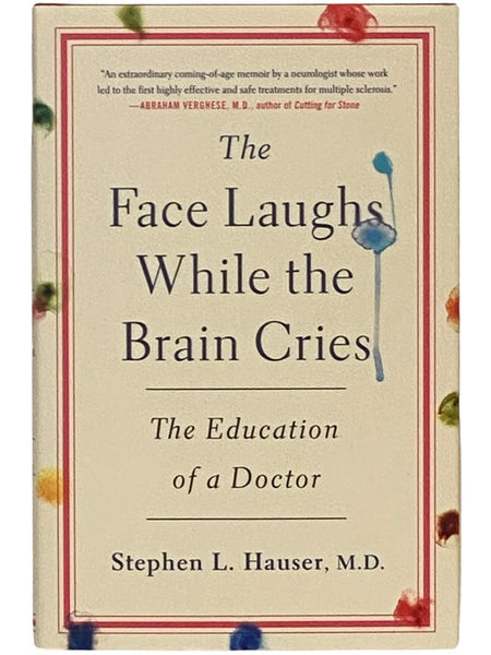 The Face Laughs While the Brain Cries: The Education of a Doctor