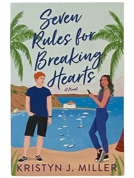 Seven Rules for Breaking Hearts: A Novel