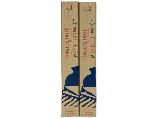 Life and Letters of Tchaikovsky, in Two Volumes