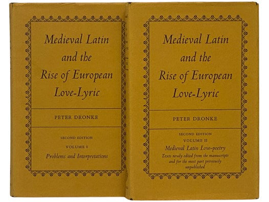 Medieval Latin and the Rise of European Love-Lyric, in Two Volumes: Volume I: Problems and Interpretations; Volume II: Medieval Latin Love-Poetry