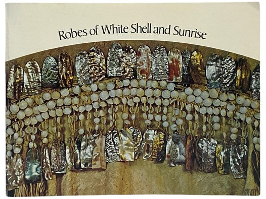 Robes of White Shell and Sunrise: Personal Decorative Arts of the Native American