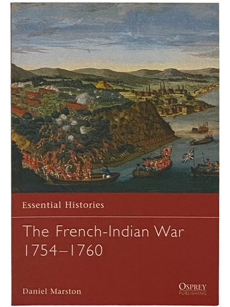 The French-Indian War, 1754-1760 (Osprey Essential Histories, 44)