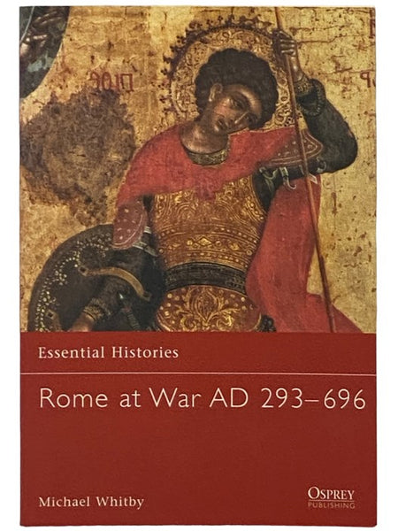 Rome at War, AD 293-696 (Osprey Essential Histories, No. 21)