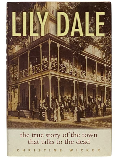 Lily Dale: The True Story of the Town That Talks to the Dead