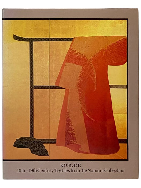 Kosode: 16th-19th Century Textiles from the Nomura Collection