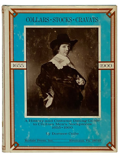 Collars, Stocks, Cravats: A History and Costume Dating Guide to Civilian Men's Neckpieces, 1655-1900