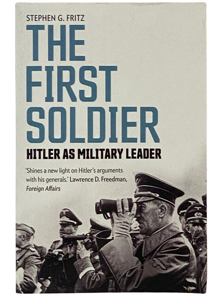 The First Soldier: Hitler as Military Leader