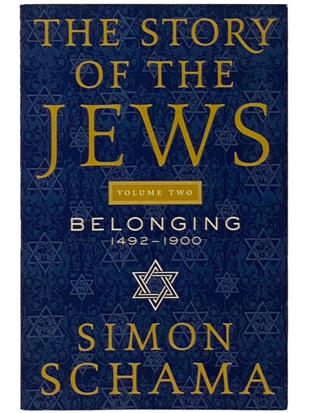 The Story of the Jews, Volume Two: Belonging, 1492-1900