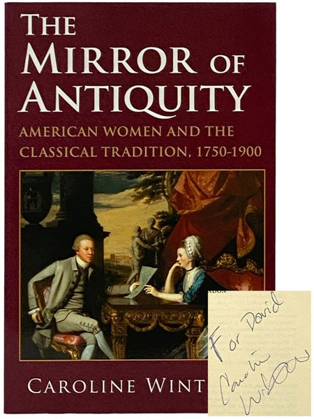The Mirror of Antiquity: American Women and the Classical Tradition, 1750-1900