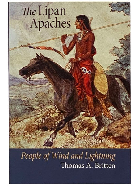 The Lipan Apaches: People of Wind and Lightning