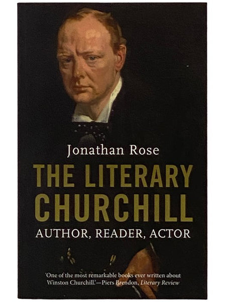 The Literary Churchill: Author, Reader, Actor