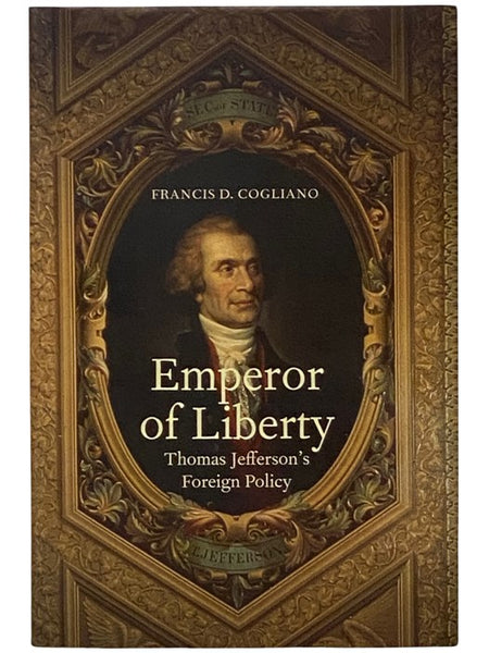 Emperor of Liberty: Thomas Jefferson's Foreign Policy (The Lewis Walpole Series in Eighteenth-Century Culture and History)