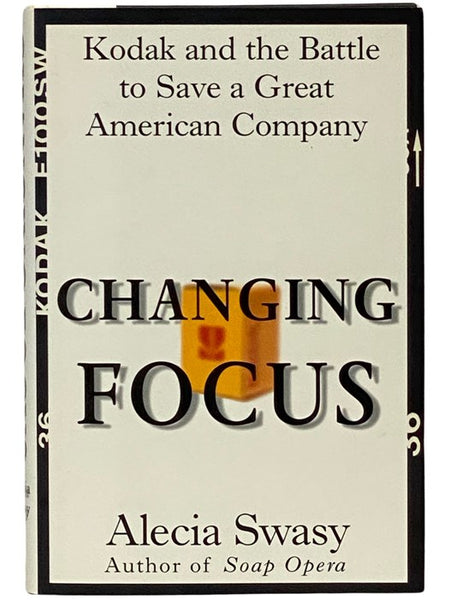 Changing Focus: Kodak and the Battle to Save a Great American Company
