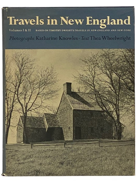 Travels in New England, Two Volumes in One: Based on Timothy Dwight's Travels in New-England and New-York