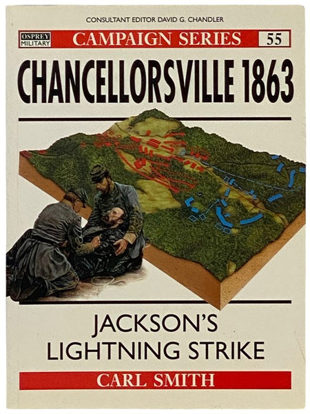 Chancellorsville, 1863: Jackson's Lightning Strike (Osprey Campaign, No. 55)