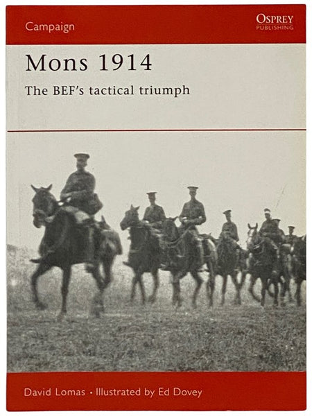 Mons, 1914: The BEF's Tactical Triumph (Osprey Campaign, No. 49)