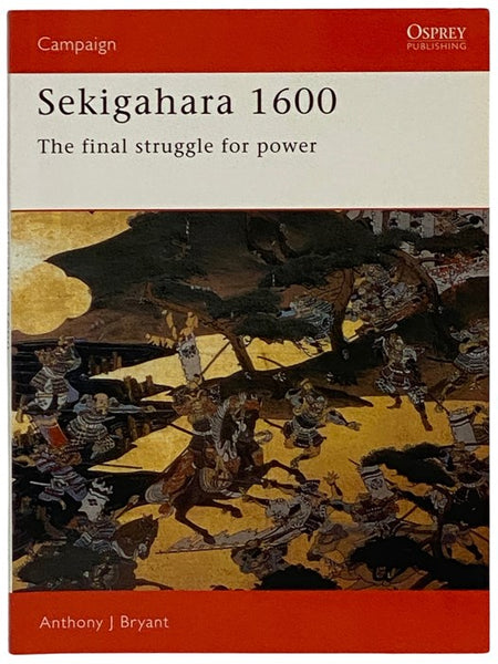 Sekigahara, 1600: The Final Struggle for Power (Osprey Campaign, No. 40)