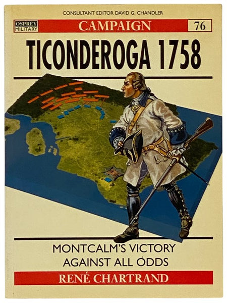 Ticonderoga, 1758: Montcalm's Victory Against All Odds (Osprey Campaign, No. 76)