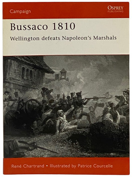 Bussaco, 1810: Wellington Defeats Napoleon's Marshals (Osprey Campaign, No. 97)