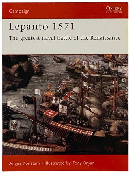 Lepanto, 1571: The Greatest Naval Battle of the Renaissance (Osprey Campaign, No. 114)