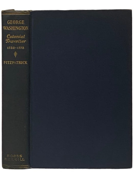 George Washington: Colonial Traveller, 1732-1775 [Traveler]