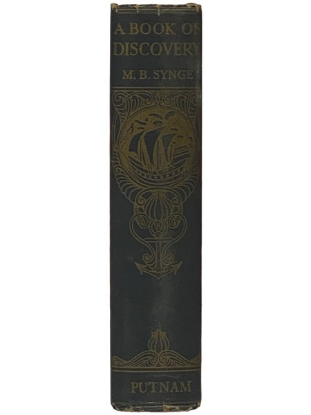 A Book of Discovery: The History of the World's Exploration, from the Earliest Times to the Finding of the South Pole