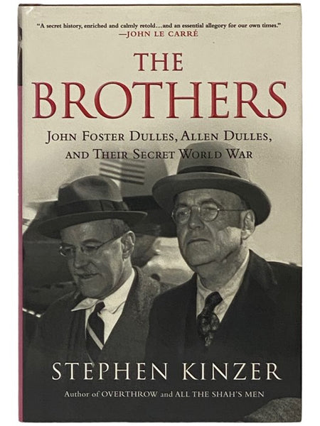 The Brothers: John Foster Dulles, Allen Dulles, and Their Secret World War