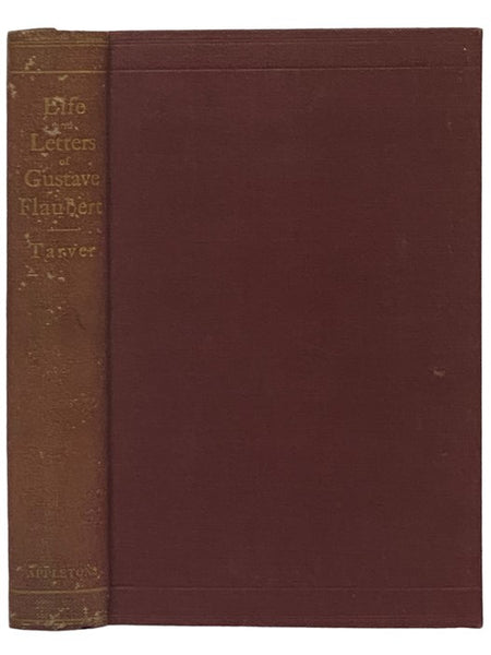 Gustave Flaubert: As Seen in His Works and Correspondence