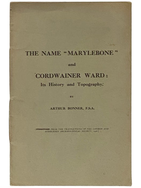 The Name 'Marylebone' and Cordwainer Ward: Its History and Topography