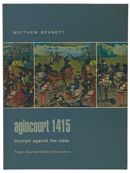 Agincourt, 1415: Triumph Against the Odds (Praeger Illustrated Military History Series)