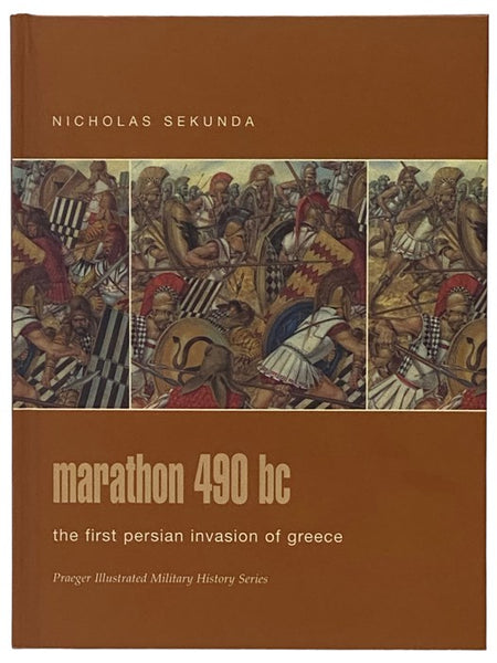 Marathon, 490 BC: The First Persian Invasion of Greece (Praeger Illustrated Military History Series)