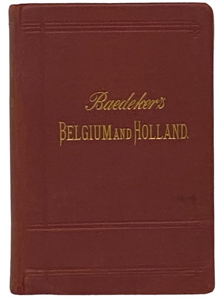 Belgium and Holland: Handbook for Travellers