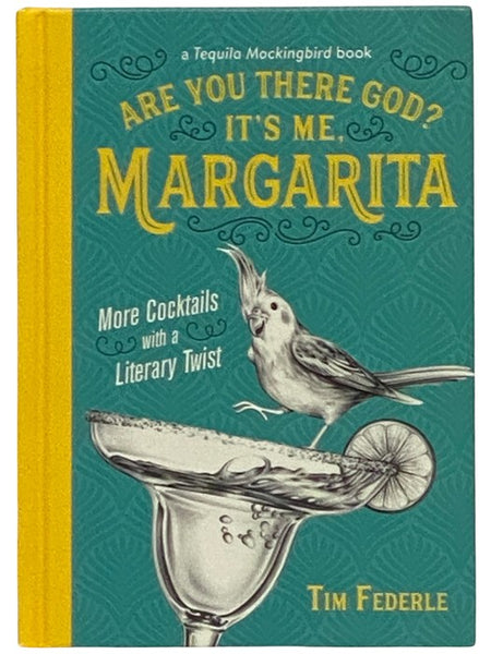 Are You There God? It's Me, Margarita: More Cocktails with a Literary Twist