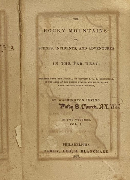 The Rocky Mountains; or, Scenes, Incidents, and Adventures in the Far West; Digested from the Journal of Captain B.L.E. Bonneville, of the Army of the United States, and Illustrated from Various Other Sources (Volume I)