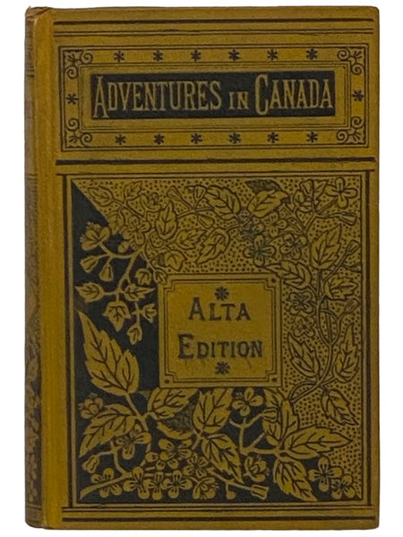 Adventures in Canada or, Life in the Woods (Alta Edition)