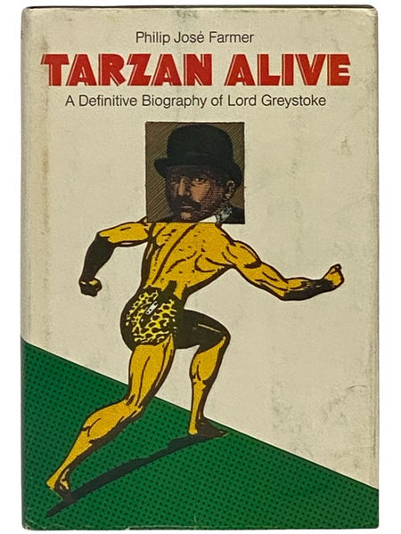 Tarzan Alive: A Definitive Biography of Lord Greystoke