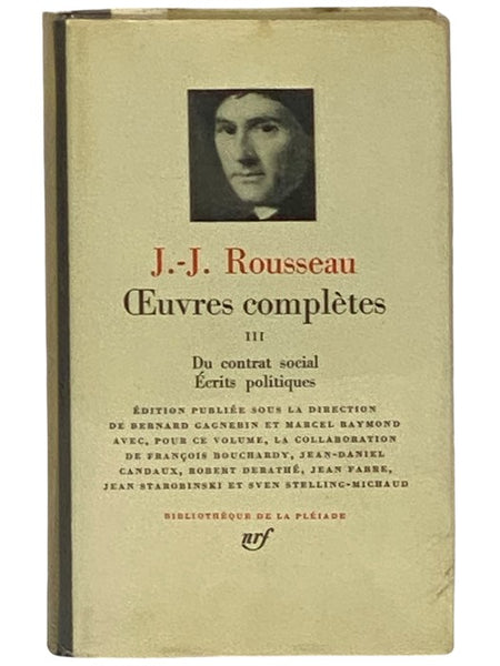Oeuvres Completes III: Du Contrat Social; Ecrits Politiques (Bibliotheque de la Pleiade)