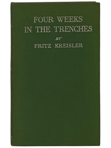 Four Weeks in the Trenches: The War Story of a Violinist
