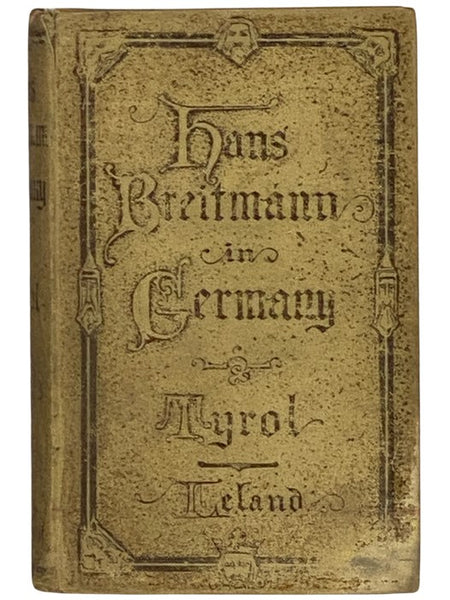 Hans Breittmann in Germany, Tyrol