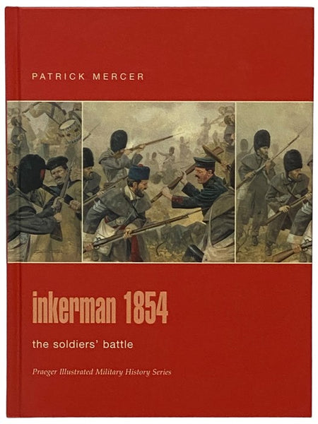 Inkerman, 1854: The Soldier's Battle (Praeger Illustrated Military History Series)