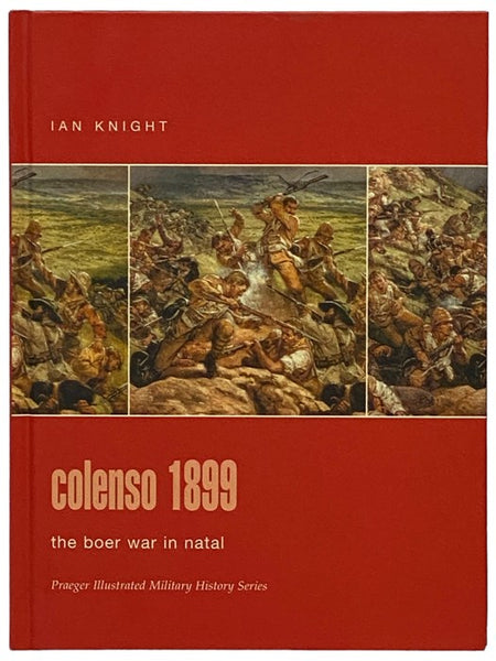 Colenso, 1899: The Boer War in Natal (Praeger Illustrated Military History Series)