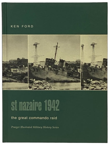 St. Nazaire, 1942: The Great Commando Raid (Praeger Illustrated Military History Series)
